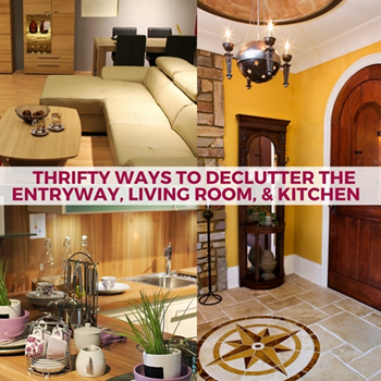 Thrifty Ways to Declutter the Entryway, Living Room, & Kitchen 